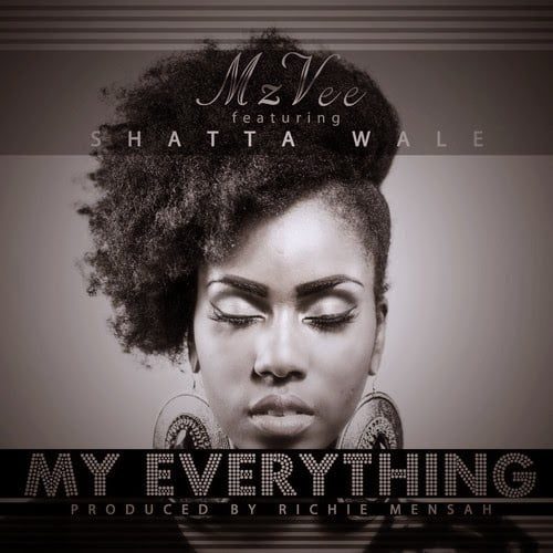 MzVee – My Everything Ft. Shatta Wale Prod by Richie