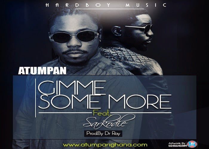 Atumpan ft. Sarkodie - Gimme Some More blissgh latest ghana music download ghanaweb hitzgh ghanamotion
