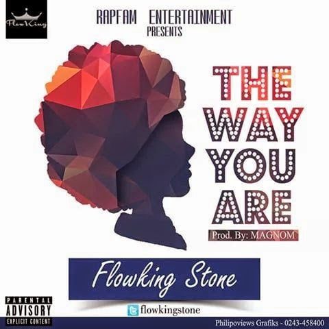 Flowking Stone - The Way You Are brothers latest ghana music downloads