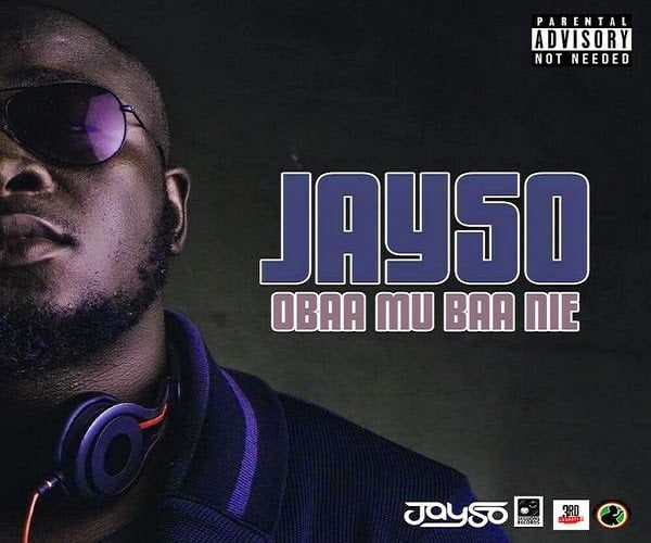 JaySo - Obaa Mu Baa Nie (Prod by Jayso)