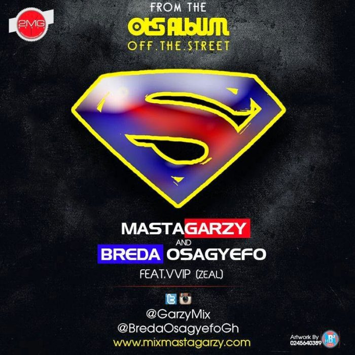 Masta Garzy & Breda Osagyefo ft. VVIPZeal - SuperMan