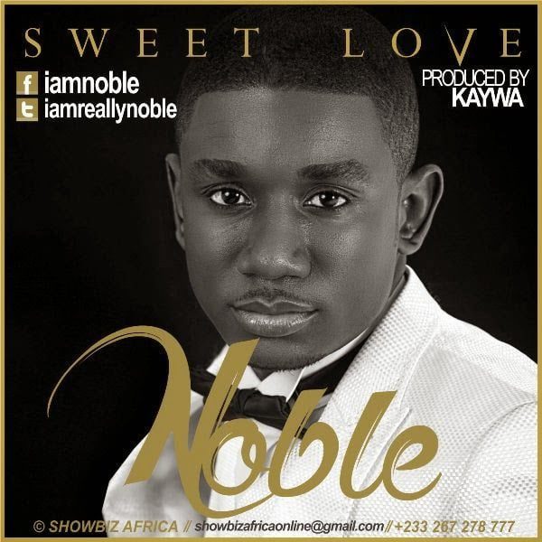 Noble Nketsiah - Sweet Love download latest gosple music from blissgh