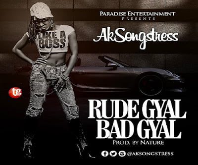 Ak Songstress - Rudegyal Bad Gyal