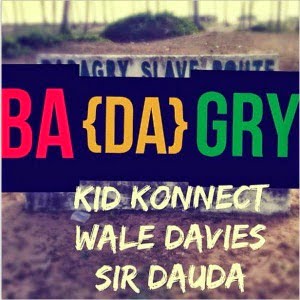 BADAGRY ft. Wale Davis & Sir Dauda