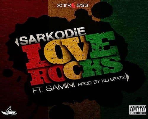 Sarkodie Feat Samini - Love Rocks