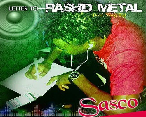 SASCO - LETTER TO RASHID METAL (PROD BY YOUNGKID)