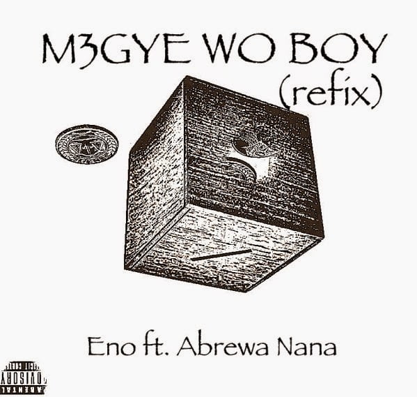 Eno - Megye Wo Boy Ft Abrewa Nana download mp3