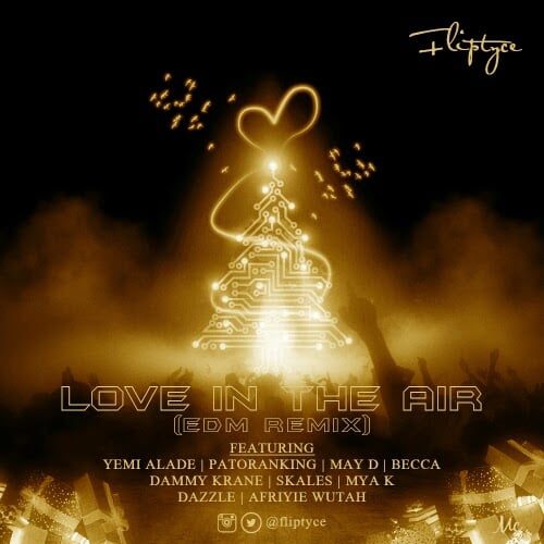 FLIPTYCE - Love In The Air (EDM Remix) ft. Yemi Alade, May D, Patoranking, Becca, Skales, Dammy Krane, Dazzle, Mya K, Afriyie Wutah download mp3