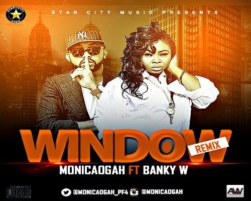 Monica Ogah Ft. BankyW - WINDOW (RMX) download mp3