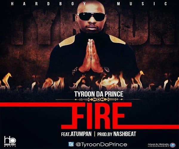 Tyroon Da Prince - Fire ft Atumpan