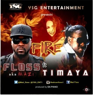 Floss ft. Timaya - Fire download music mp3