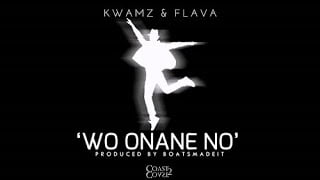 Kwamz  & Flava - Wo Onane No download music mp3