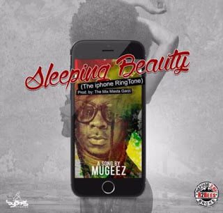 Mugeez - Sleeping Beauty (The iphone Riddim) download music mp3