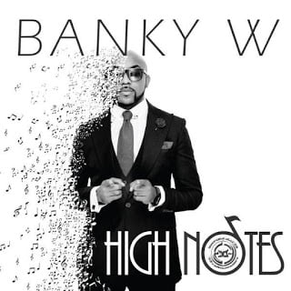 Lyrics: Banky W : High Notes 