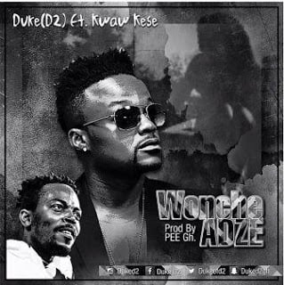 Duke D2 - Wonche Adze ft. Kwaw Kese