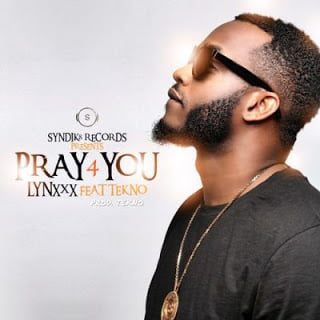 Lynxxx - Pray For Me ft. Tekno