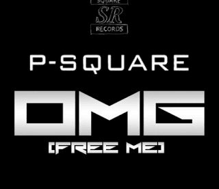 P-Square - OMG (Free Me) | Latest Nigeria Music