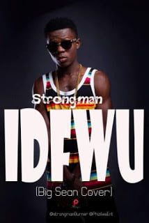 Strongman - IDFWU (Big Sean Cover)