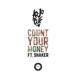 Ko-Jo Cue - Count Your Money ft. Shaker