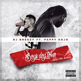 Djbreezy GH ft. Pappy kojo Boys Dey Town