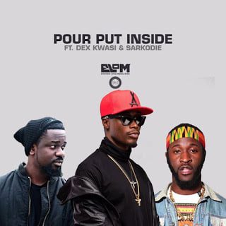 E.L - Pour Put Inside ft. Dex Kwasi & Sarkodie