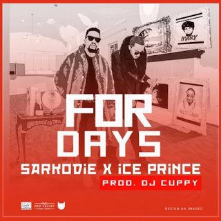 Sarkodie x Ice Prince - For Days (Clean)