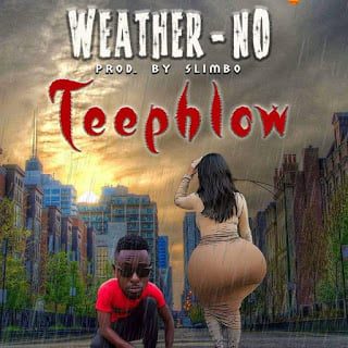 TeePhlow - Weather no (Prod. By Slimbo)