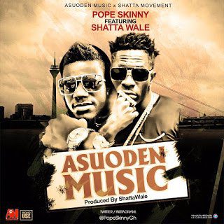 Pope Skinny x Shatta wale - Asuoden Music