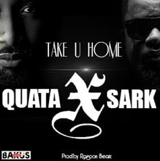 Quata ft Sarkodie - Take U Home | BlissGh Xclusives