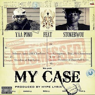 Yaa Pono ft. Stonebwoy - My Case