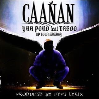 Yaa Pono ft. Taboo - CaaNan (Prod By Hypelyrix)
