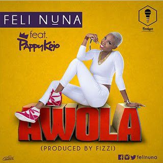 Feli Nuna ft. Pappy Kojo - Awola (Prod.By Fizzi)