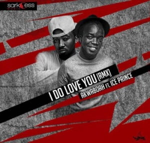 Akwaboah - I Do Love You (Remix) ft. Ice Prince 