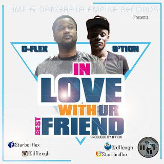 D-Flex - In Love With Ur Best Friend ft. O'tion (Prod. by O'tion)