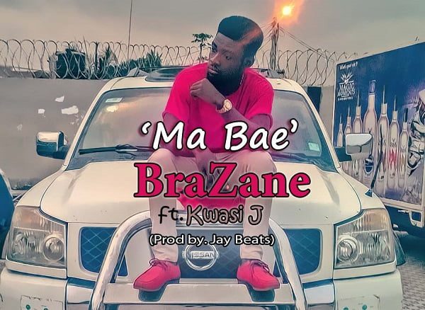 BraZane ft. Kwasi J - Ma Bae (Prod by. Jay Beats)