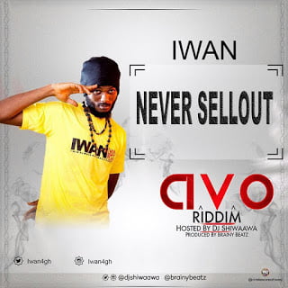 IWAN - Never Sell Out (Avo Riddim)