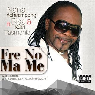 Nana Acheampong ft. Bisa Kdei x Tasmania - Fre No Ma Me (Prod. By Mountain Mix)