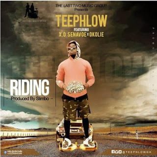 Teephlow - Riding ft. X.O Senavoe & Okolie (Prod. by Slimbo)