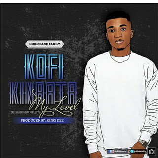Kofi Kinaata - My Level (prod. by King Dee) *Ghana Music*