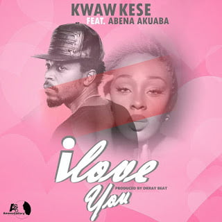 kwaw kese ft. Abena Akuaba I Love you (Prod. by drraybeat)