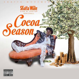 Shatta Wale - Cocoa Season Shatta Wale - Cocoa Season Shatta Wale - Cocoa Season