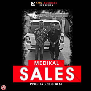 Medikal - Sales (Prod. by Unkle Beatz)