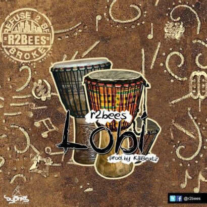 R2Bees - Lobi blissgh latest ghana music downloads