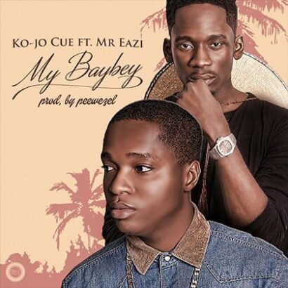 Ko-Jo Cue ft. Mr Eazi - My Baybey