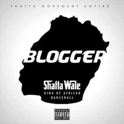 Shatta Wale - Blogger A Wha Do You (Prod By Shatta Wale) ||