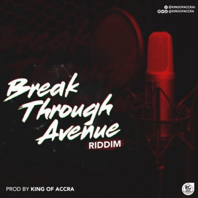 King of Accra - BREAKTHROUGH AVENUE RIDDIM