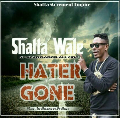 Shatta Wale - Hater Gone