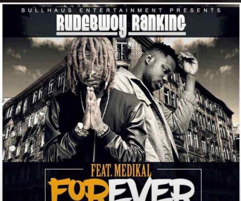 Rudebwoy Ranking ft. Medikal - Forever