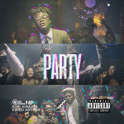 Quamina Mp ft. Kofi Kinaata X Kwesi Arthur - Party