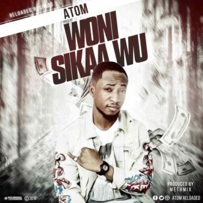 Atom - Woni Sikaa Wu (Prod by Methmix)